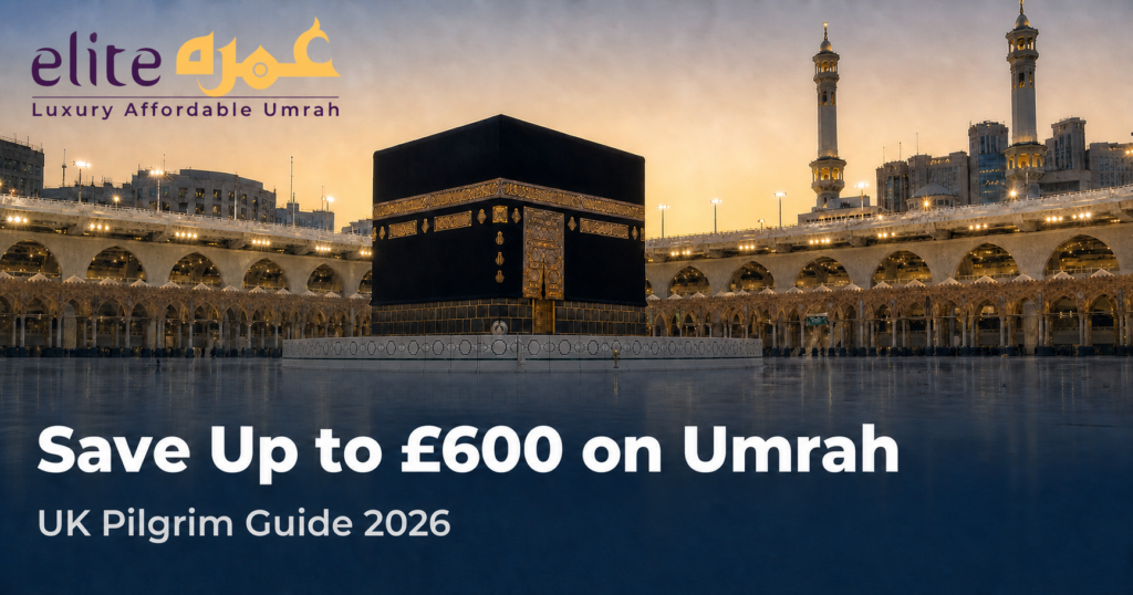 Kaaba in Makkah with text overlay showing save up to 600 pounds on Umrah from UK 2026 guide by Elite Umrah